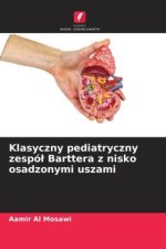 Klasyczny pediatryczny zespó? Barttera z nisko osadzonymi uszami