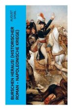 Burschen heraus! (Historischer Roman - Napoleonische Kriege)