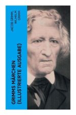 Grimms Märchen (Illustrierte Ausgabe)