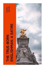 The True-Born Englishman: A Satire