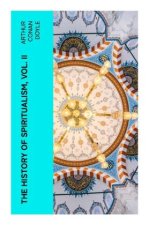 The History of Spiritualism, Vol. II