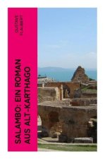 Salambo: Ein Roman aus Alt-Karthago