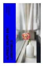 Alfried Krupp: Ein Lebensbild