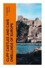 Cliff Castles and Cave Dwellings of Europe