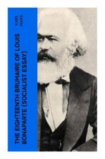 The Eighteenth Brumaire of Louis Bonaparte (Socialist Essay)