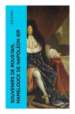 Souvenirs de Roustam, mamelouck de Napoléon Ier