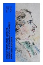 August von Platen: Gedichte, Dramen, Historiografische Werke, Märchen & Biografie