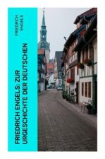 Friedrich Engels: Zur Urgeschichte der Deutschen
