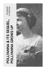 POLLYANNA & Its Sequel, Pollyanna Grows Up