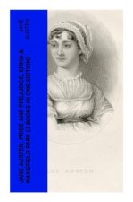 Jane Austen: Pride and Prejudice, Emma & Mansfield Park (3 Books in One Edition)