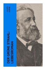 Der grüne Strahl: Liebesroman