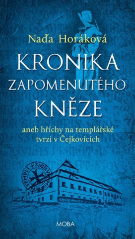 Kronika zapomenutďż˝ho knďż˝ze aneb Hďż˝ďż˝chy na templďż˝ďż˝skďż˝ tvrzi v ďż˝ejkovicďż˝ch