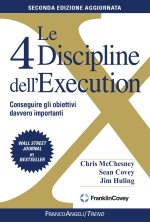 4 discipline dell'Execution. Conseguire gli obiettivi davvero importanti