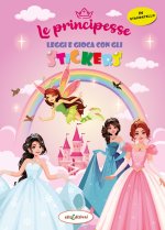 principesse. Leggi e gioca con gli stickers