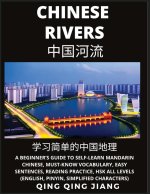 Chinese Rivers -  A Beginner's Guide to Self-Learn Mandarin Chinese, Geography, Must-Know Vocabulary, Words, Easy Sentences, Reading Practice, HSK All
