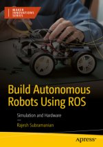 Build Autonomous Robots Using ROS