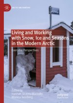 Living and working with snow, ice and seasons in the modern Arctic