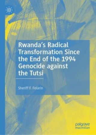 Rwanda's Radical Transformation Since the End of the Genocide