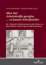 Man hat Arbeitskräfte gerufen, ... es kamen Schriftsteller.
