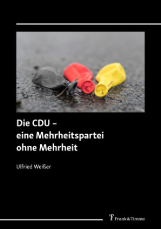 Die CDU - eine Mehrheitspartei ohne Mehrheit