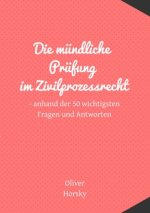 Die mündliche Prüfung im Zivilprozessrecht