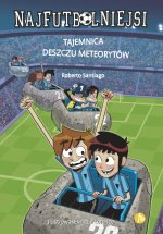 Najfutbolniejsi 9 Tajemnica deszczu meteorytów