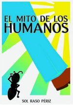EL MITO DE LOS HUMANOS