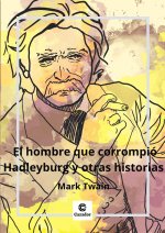 El hombre que corrompió Hadleyburg y otros relatos