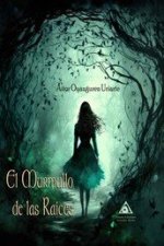 EL MURMULLO DE LAS RAICES
