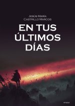 EN TUS ULTIMOS DIAS