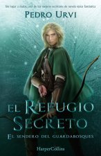 EL REFUGIO SECRETO EL SENDERO DEL GUARDABOSQUES LIBRO 5