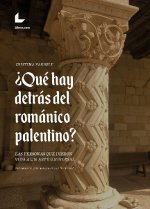 QUE HAY DETRAS DEL ROMANICO PALENTINO