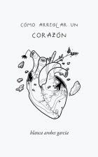 COMO ARREGLAR UN CORAZON