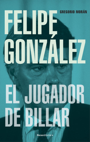 FELIPE GONZALEZ EL JUGADOR DE BILLAR