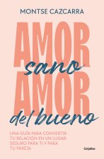 AMOR SANO AMOR DEL BUENO