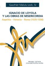 IGNACIO DE LOYOLA Y LAS OBRAS DE MISERICORDIA