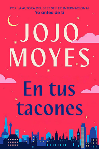 EN TUS TACONES (Jojo Moyes)(Kniha)