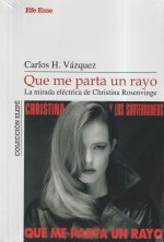 QUE ME PARTA UN RAYO LA MIRADA ELECTRICA DE CHRISTINA ROSEN