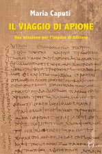 viaggio di Apione. Una missione per l’impero di Adriano