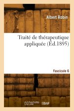 Traité de thérapeutique appliquée. Fascicule 6