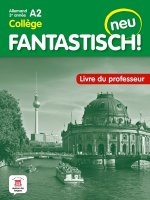 Fantastisch! Neu 3eme année - Livre du professeur