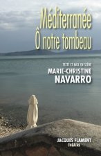 MÉDITERRANÉE Ô NOTRE TOMBEAU