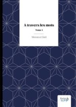 À travers les mots, T1
