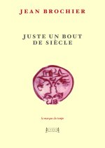 Juste un bout de siècle