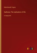 Sadhana; The realisation of life