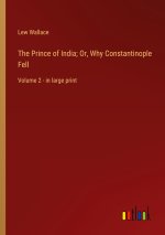 The Prince of India; Or, Why Constantinople Fell