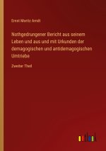 Nothgedrungener Bericht aus seinem Leben und aus und mit Urkunden der demagogischen und antidemagogischen Umtriebe