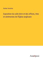 Exposition du culte divin et des offices, rites et cérémonies de l'Église anglicane
