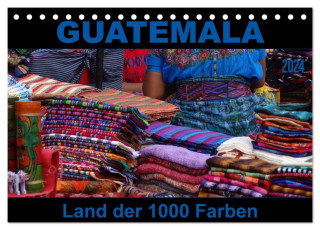 Guatemala - Land der 1000 Farben (Tischkalender 2024 DIN A5 quer), CALVENDO Monatskalender