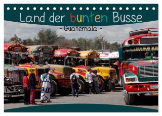 Land der bunten Busse - Guatemala (Tischkalender 2024 DIN A5 quer), CALVENDO Monatskalender